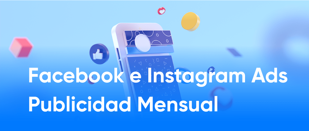 Facebook e Instagram Ads Publicidad Mensual